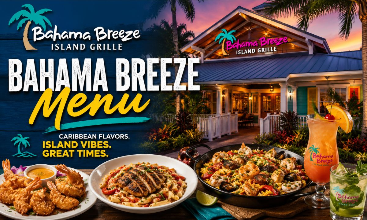 Bahama Breeze Menu 2026 Prices, Hours & Caribbean Favorites