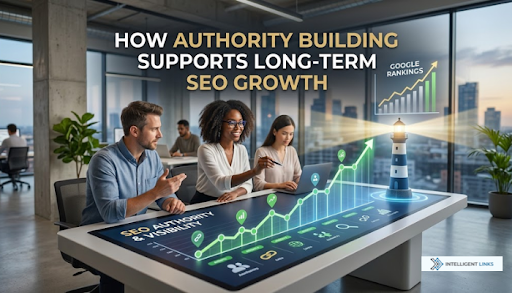 How Authority Building Supports Long-Term SEO Growth